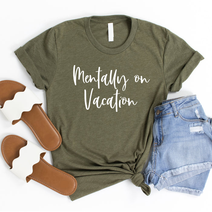 Mentally On Vacation T-Shirt