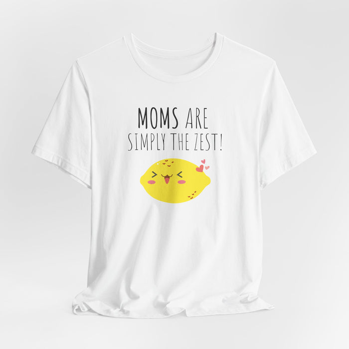 Mom "Moms Are Simply The Zest!" T-Shirt