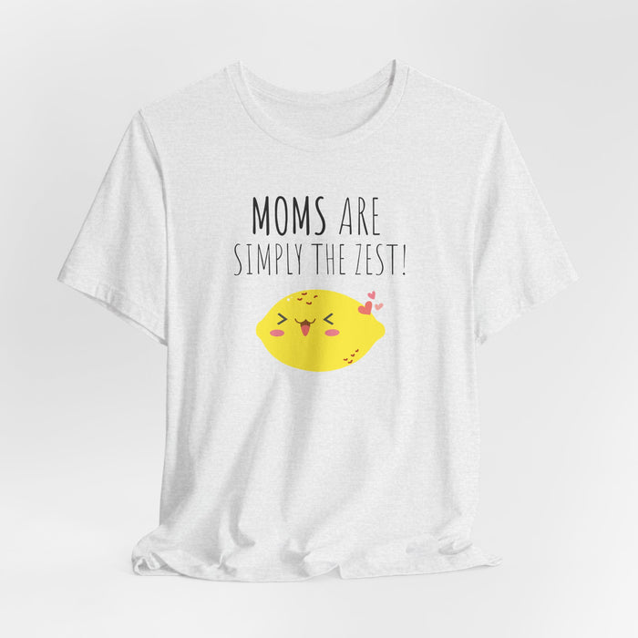Mom "Moms Are Simply The Zest!" T-Shirt
