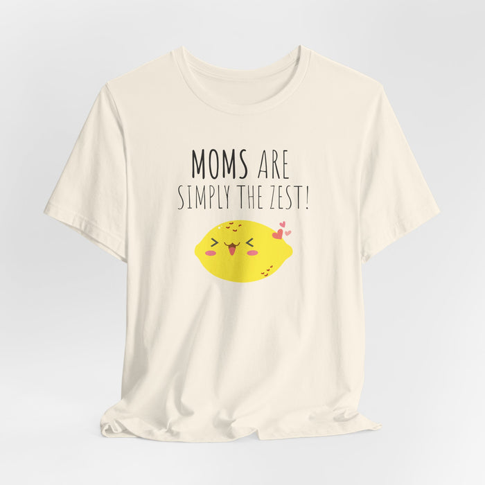 Mom "Moms Are Simply The Zest!" T-Shirt