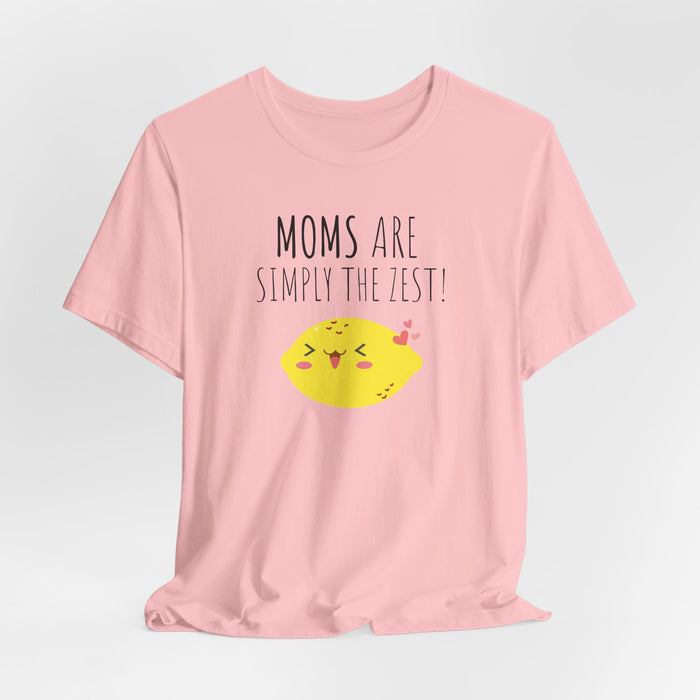 Mom "Moms Are Simply The Zest!" T-Shirt