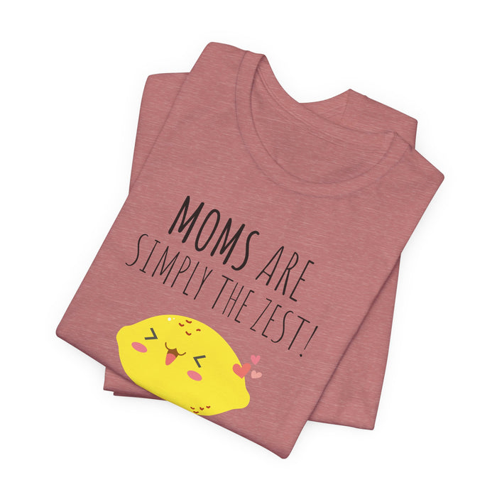 Mom "Moms Are Simply The Zest!" T-Shirt