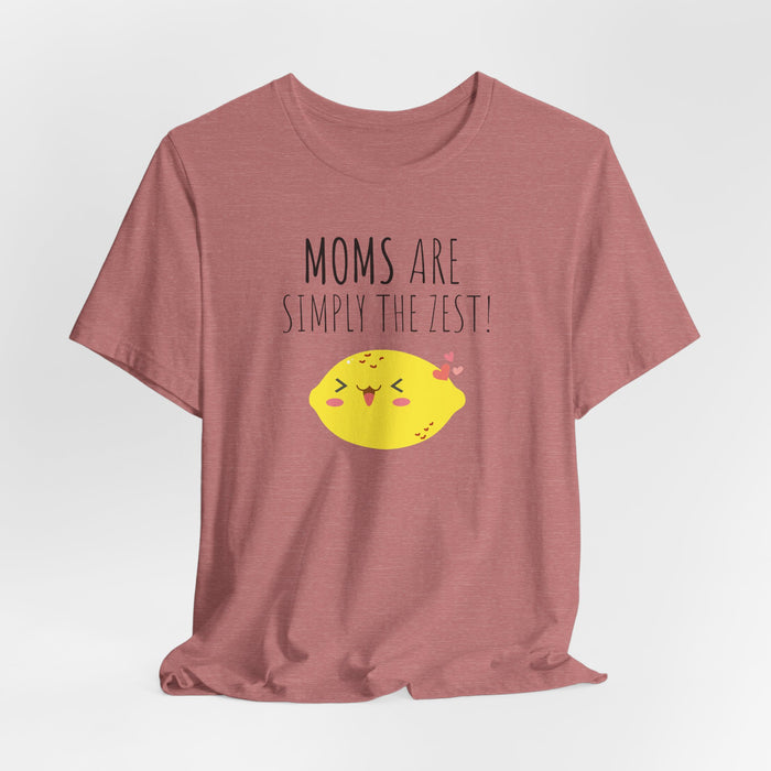 Mom "Moms Are Simply The Zest!" T-Shirt