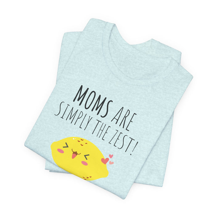 Mom "Moms Are Simply The Zest!" T-Shirt