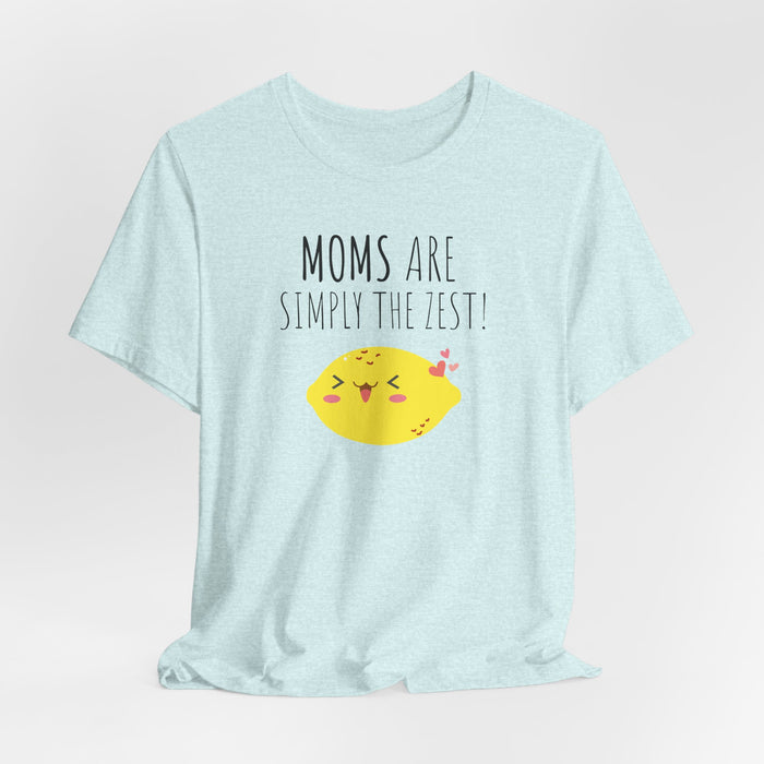 Mom "Moms Are Simply The Zest!" T-Shirt