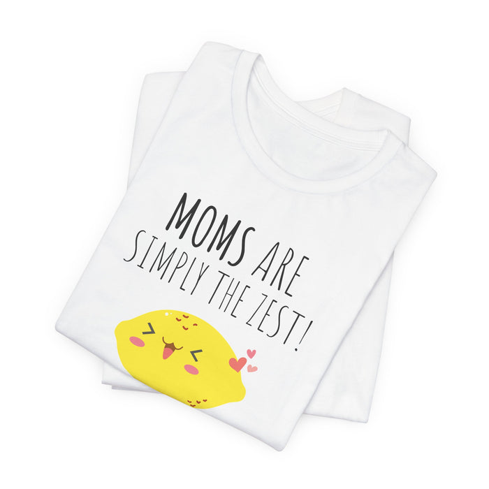 Mom "Moms Are Simply The Zest!" T-Shirt