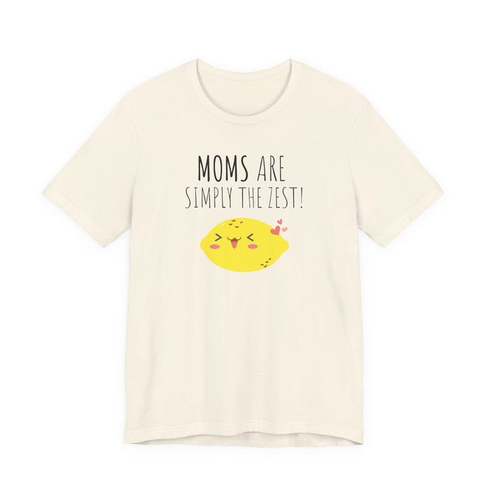Mom "Moms Are Simply The Zest!" T-Shirt