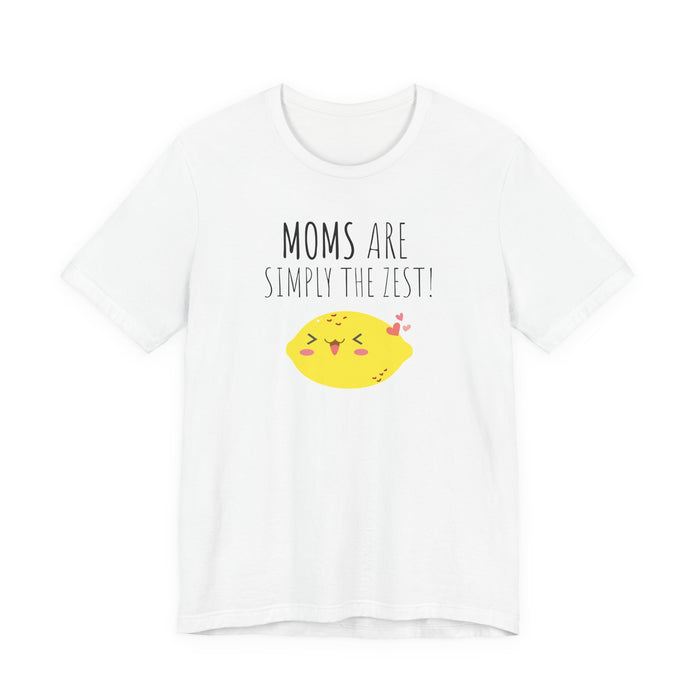Mom "Moms Are Simply The Zest!" T-Shirt