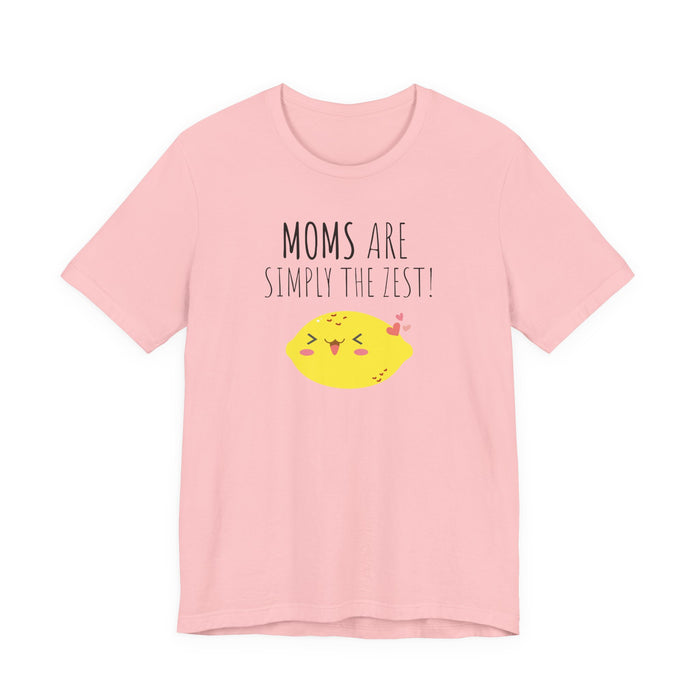 Mom "Moms Are Simply The Zest!" T-Shirt