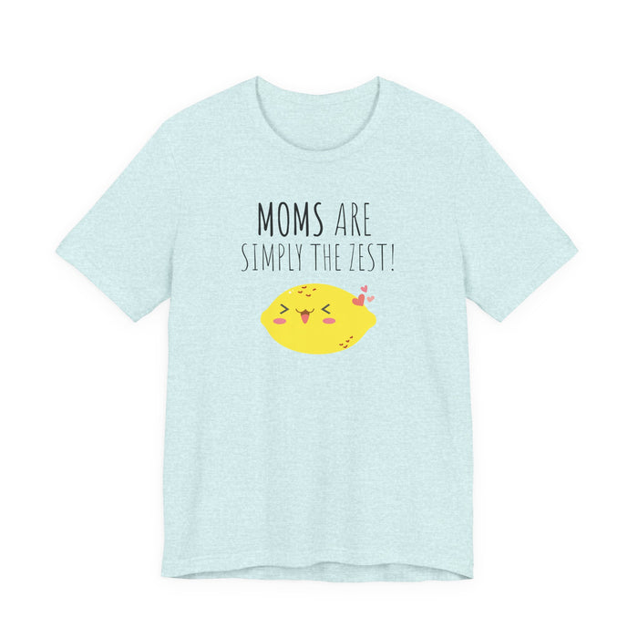 Mom "Moms Are Simply The Zest!" T-Shirt
