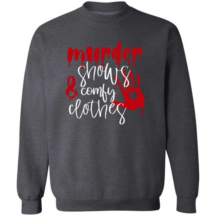Murder Shows and Comfy Clothes Sweatshirt
