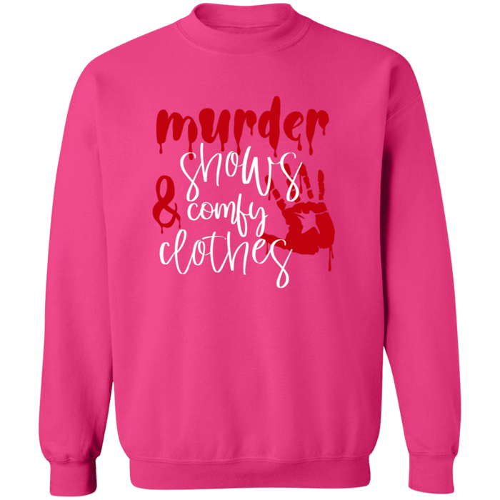 Murder Shows and Comfy Clothes Sweatshirt