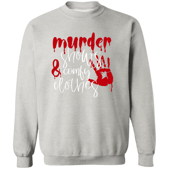 Murder Shows and Comfy Clothes Sweatshirt
