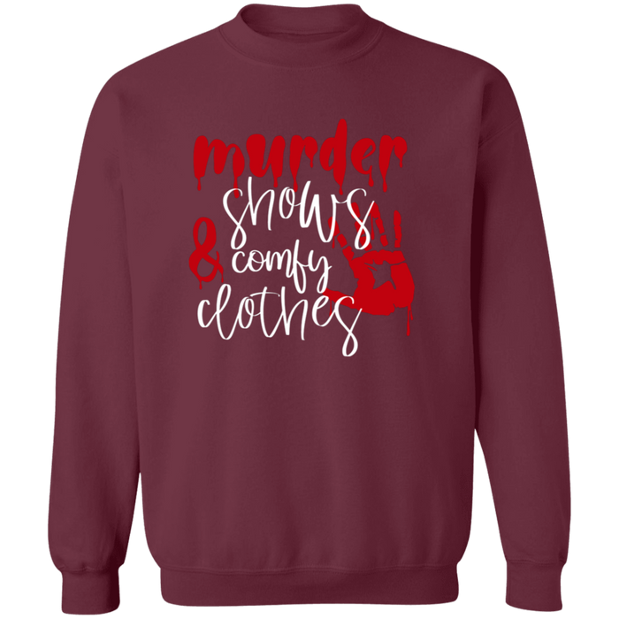 Murder Shows and Comfy Clothes Sweatshirt