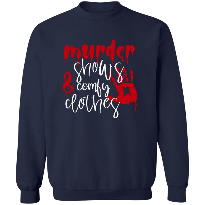 Murder Shows and Comfy Clothes Sweatshirt