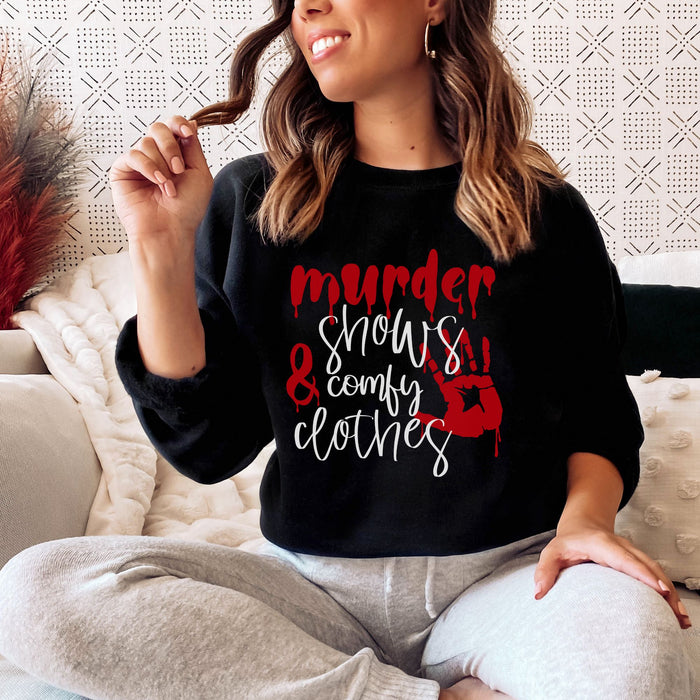 Murder Shows and Comfy Clothes Sweatshirt