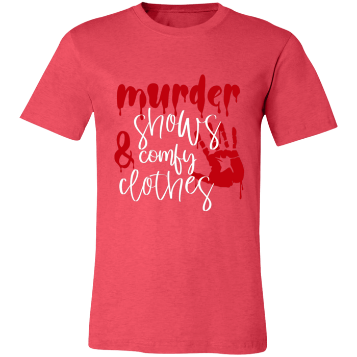 Murder Shows and Comfy Clothes T-Shirt