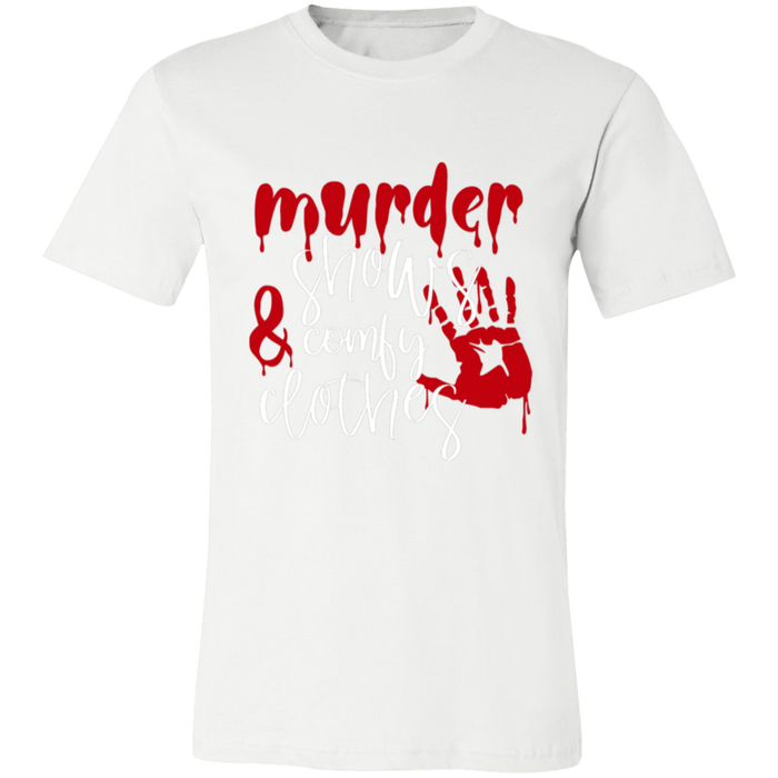 Murder Shows and Comfy Clothes T-Shirt