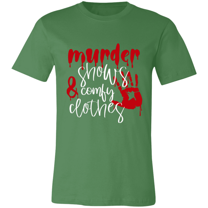 Murder Shows and Comfy Clothes T-Shirt
