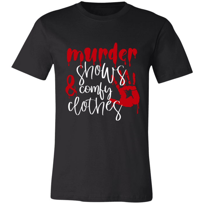 Murder Shows and Comfy Clothes T-Shirt