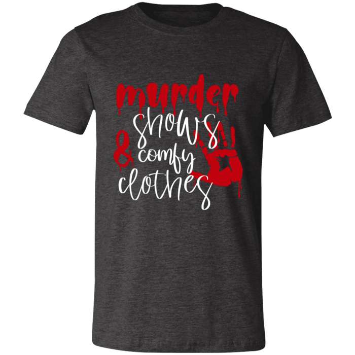 Murder Shows and Comfy Clothes T-Shirt