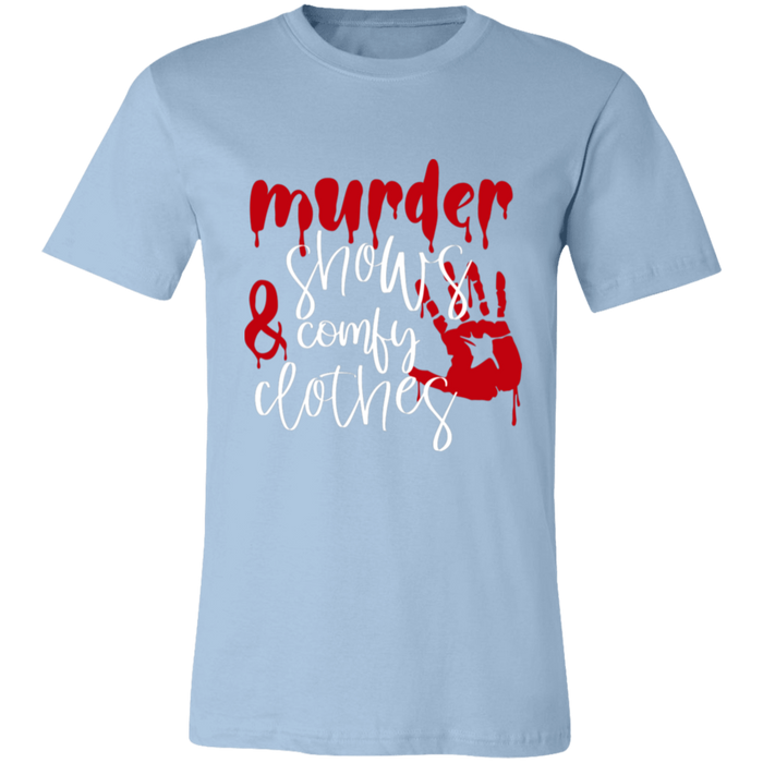 Murder Shows and Comfy Clothes T-Shirt