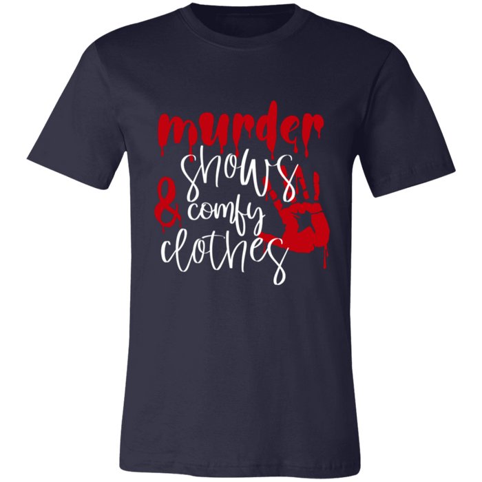 Murder Shows and Comfy Clothes T-Shirt