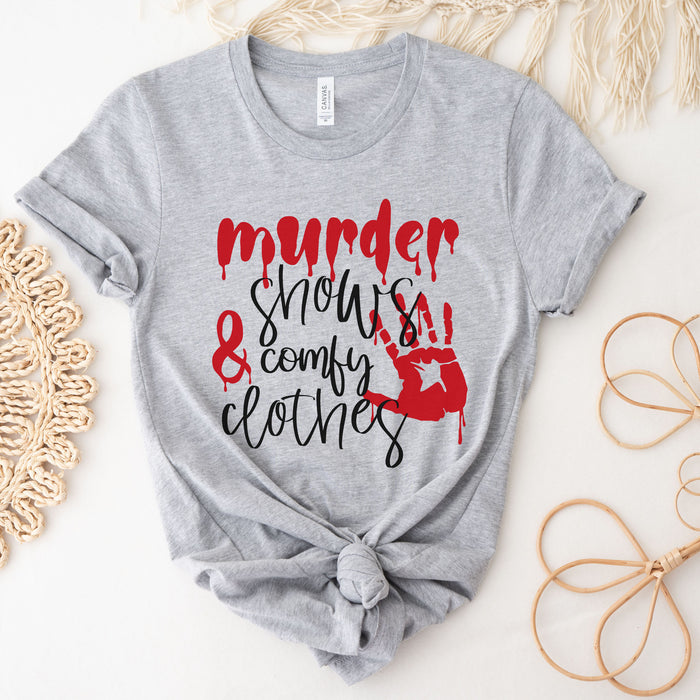 Murder Shows and Comfy Clothes T-Shirt