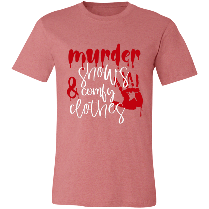 Murder Shows and Comfy Clothes T-Shirt