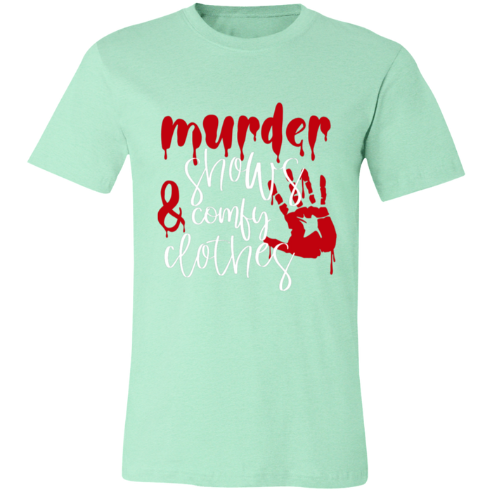 Murder Shows and Comfy Clothes T-Shirt
