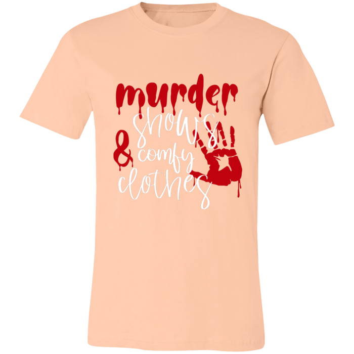 Murder Shows and Comfy Clothes T-Shirt