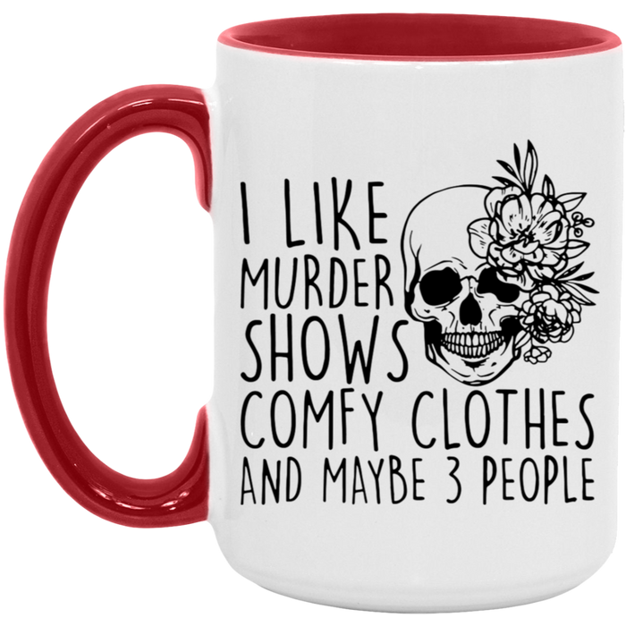 Murder Shows & Comfy Clothes 15oz Coffee Mug