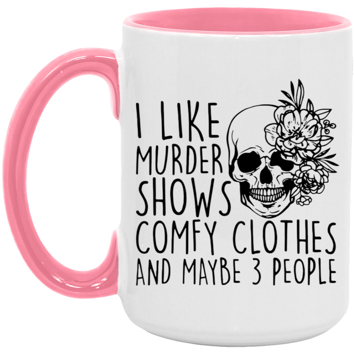 Murder Shows & Comfy Clothes 15oz Coffee Mug