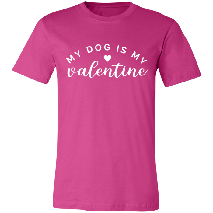 My Dog Is My Valentine T-Shirt