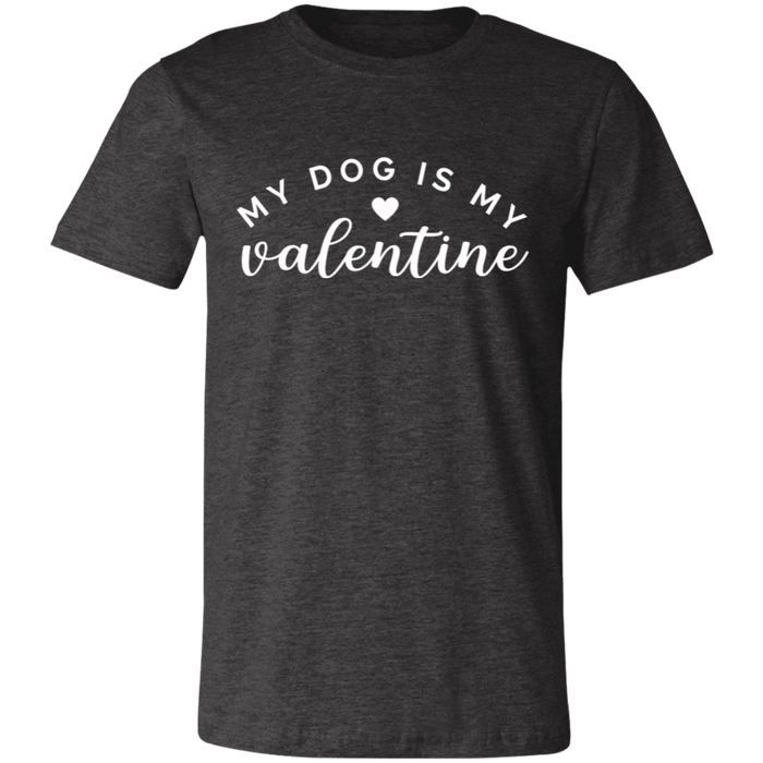 My Dog Is My Valentine T-Shirt