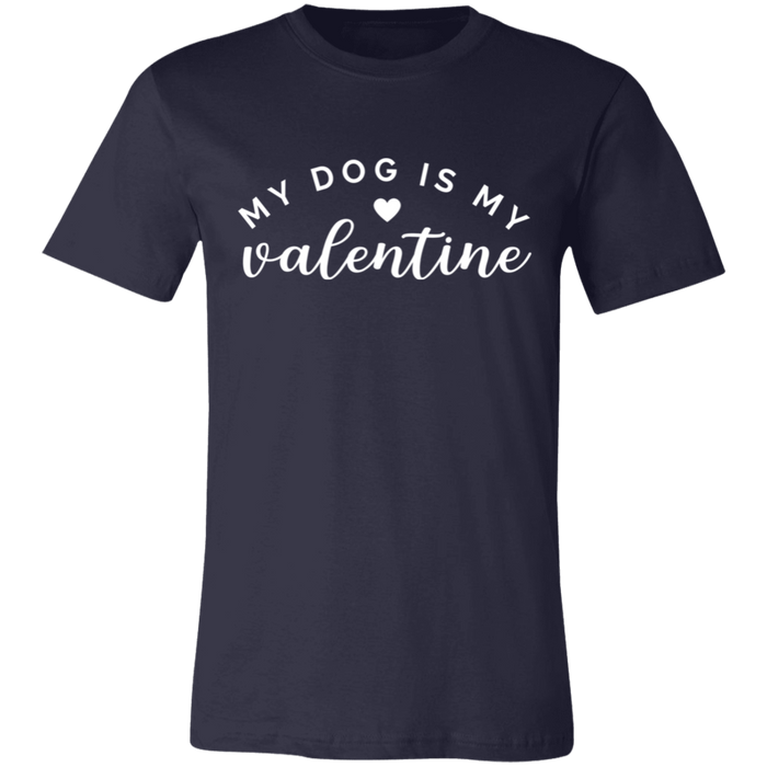My Dog Is My Valentine T-Shirt