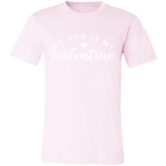 My Dog Is My Valentine T-Shirt