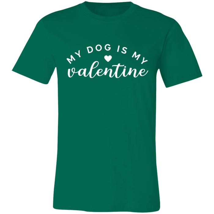 My Dog Is My Valentine T-Shirt