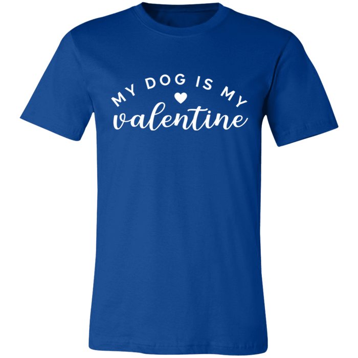 My Dog Is My Valentine T-Shirt