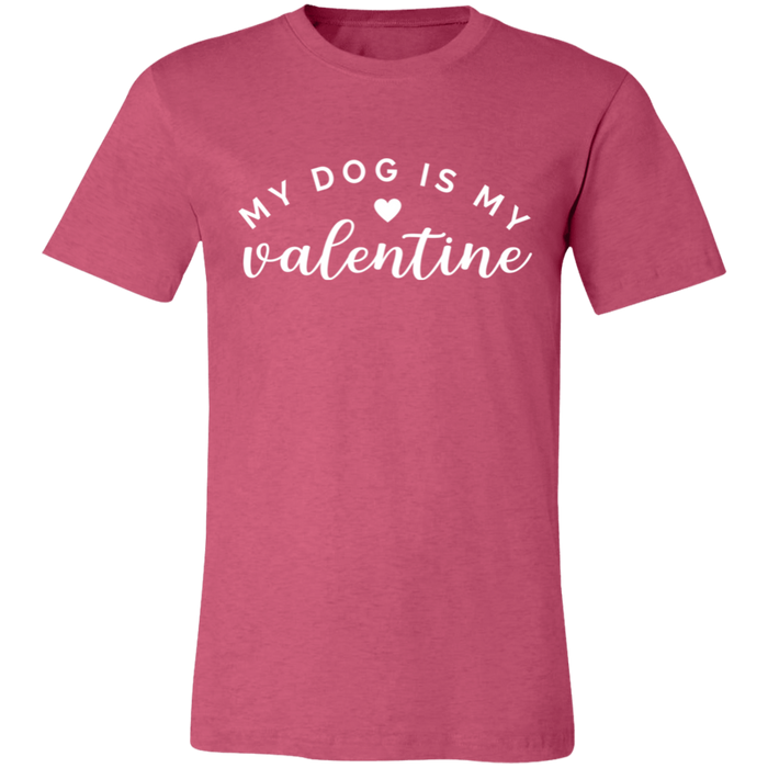 My Dog Is My Valentine T-Shirt