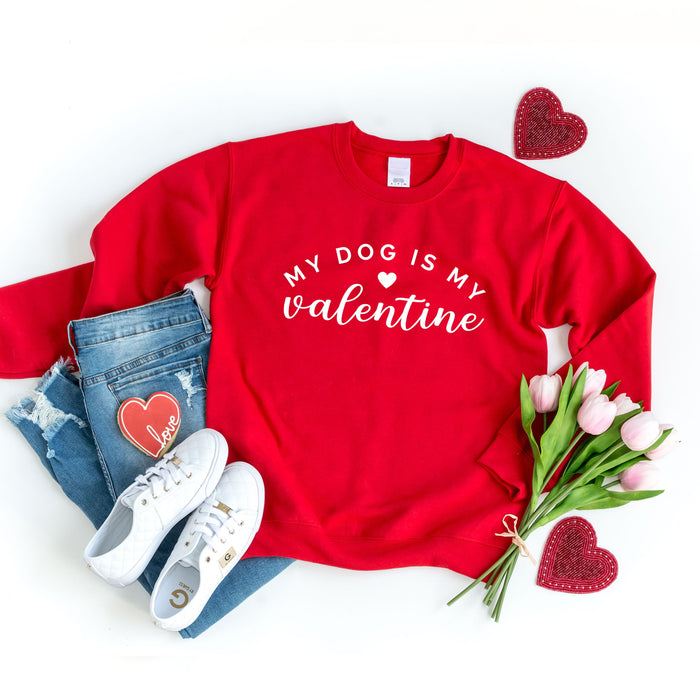 My Dog Is My Valentine Sweatshirt