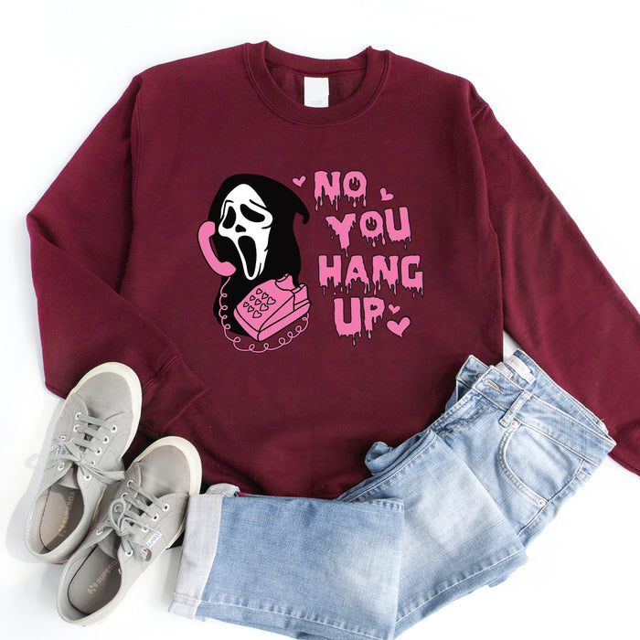 No You Hang Up Sweatshirt