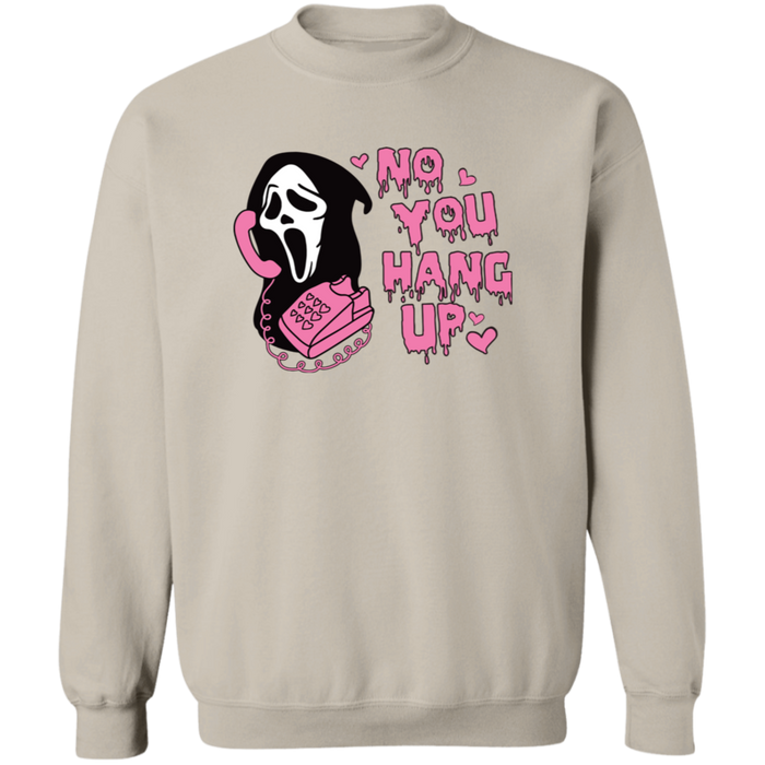 No You Hang Up Sweatshirt