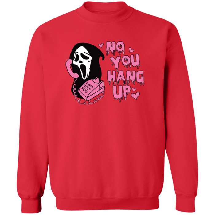 No You Hang Up Sweatshirt