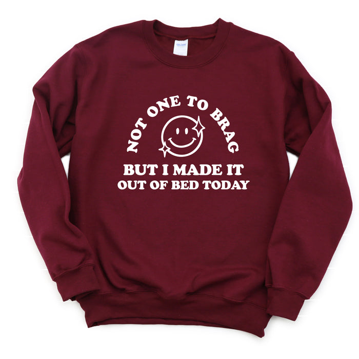 Made It Out Of Bed Today Sweatshirt