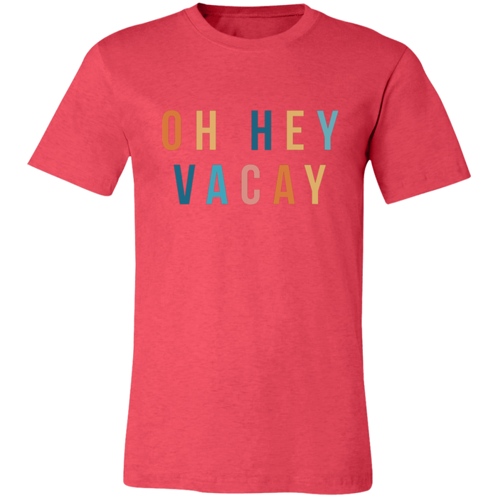 Oh Hey Vacay T-Shirt