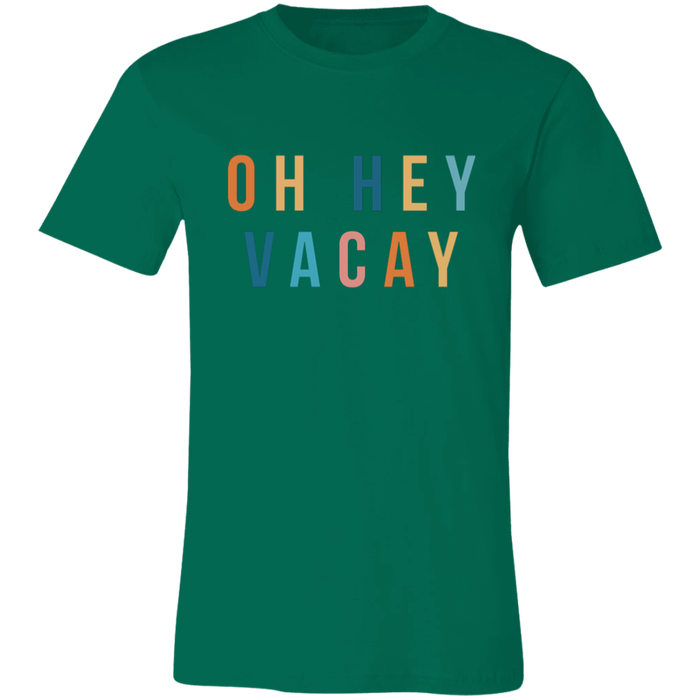 Oh Hey Vacay T-Shirt