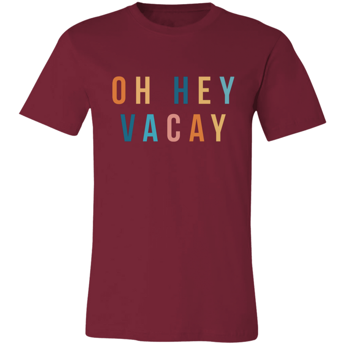 Oh Hey Vacay T-Shirt