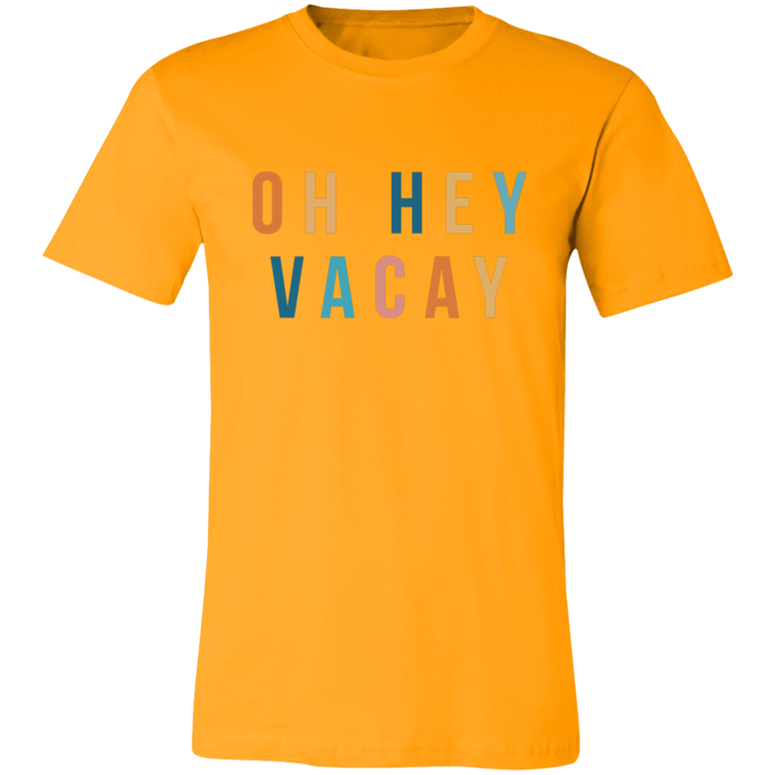 Oh Hey Vacay T-Shirt