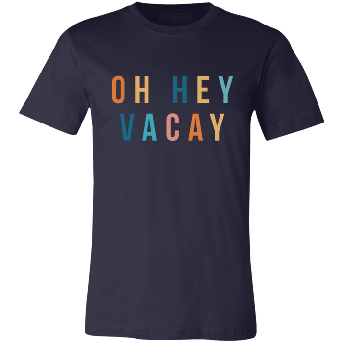 Oh Hey Vacay T-Shirt